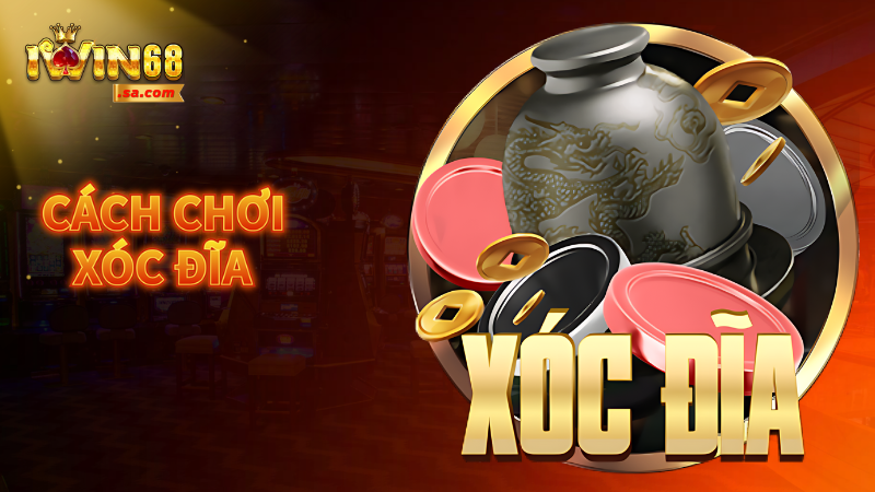 Cách chơi xóc đĩa: 5+ công thức giúp bet thủ thắng lớn 1 Cách chơi xóc đĩa