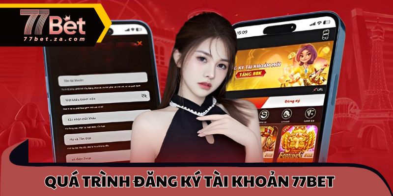 Quá trình đăng ký tài khoản 77BET rất đơn giản, dễ hiểu với người mới