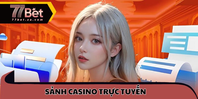 Sảnh Casino trực tuyến tại đây mang đến những trải nghiệm mới